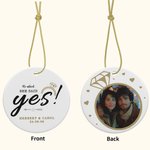 Personalized He Asked She Said Yes Round Ceramic Ornament with Text and Photo Engagement Wedding Gift for Couple