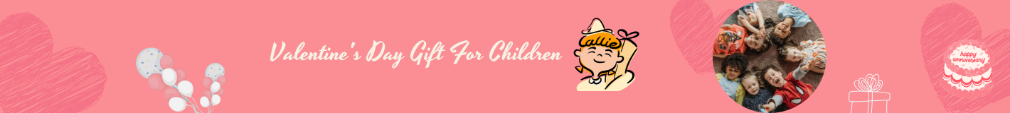 Valentine's Day Gift For Children