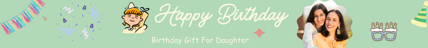 Birthday Gift For Daughter