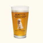 Personalised Life Would Be Boring Without Me 16oz Beer Glass with 1-4 Pet Photos and Names Birthday Anniversary Gift for Men Women Pet Lovers