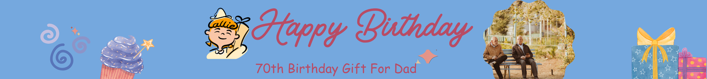 70th Birthday Gift For Dad