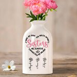 Personalized Sisters Will Always Be Connected By Heart Ceramic Vase with 2-10 Birth Flowers and Names Housewarming Birthday Gift for Sisters