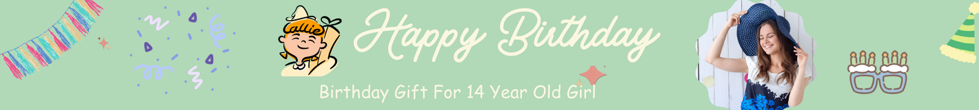 Birthday Gift For 14 Year Old Girl
