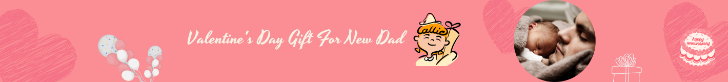 Valentine's Day Gift For New Dad