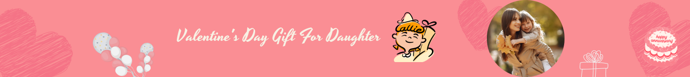 Valentine's Day Gift For Daughter