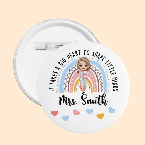 Personalised It Takes A Big Heart Cartoon Rainbow Pin Button Badge with Name Appreciation Birthday Gift for Teacher