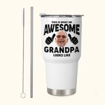 Personalized This Is What An Awesome Grandpa Photo 30oz Tumbler with Lid and Straw Birthday Father's Day Gift for Grandpa Dad