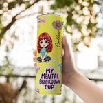 Personalisierte My Mental Breakdown Cup Cartoon Charakter 20oz Skinny Becher mit Geburt Blume und Name Encouragement Geschenk für Familie Besties Freu