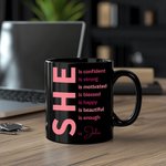 Personalized Self Care She Is Motivational 11oz Black Ceramic Coffee Mug with Name & Inspirational Quotes Encouragement Affirmation Gift for Women