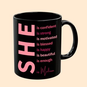 Personalized Self Care She Is Motivational 11oz Black Ceramic Coffee Mug with Name & Inspirational Quotes Encouragement Affirmation Gift for Women