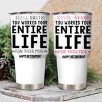 Personalisierte Sie arbeiteten Ihr ganzes Leben 30oz Becher mit Namen Arbeit Ruhestand Geschenk für Kollegen Rentner