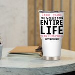 Personalisierte Sie arbeiteten Ihr ganzes Leben 30oz Becher mit Namen Arbeit Ruhestand Geschenk für Kollegen Rentner