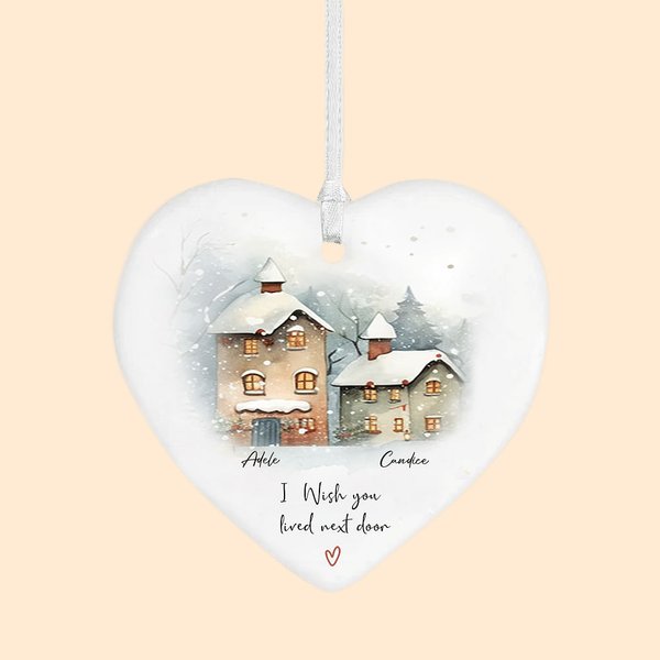 Personalized I Wish You Lived Next Door Heart Ceramic Christmas Ornament with Name Thanksgiving Christmas Decor Gift for Best Friends