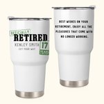 Personalised Officially Retired Years 30oz Name Tumbler with Lid and Straw Retirement Farewell Gift for Family Friend Colleague