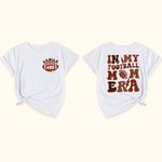 Personalized In My Football Mom Era Crew Neck Shirt Sweatshirt with Name and Number Multicolour Available Birthday Game Day Gift for Mom