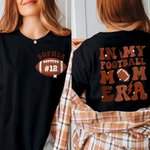 Personalized In My Football Mom Era Crew Neck Shirt Sweatshirt with Name and Number Multicolour Available Birthday Game Day Gift for Mom