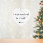Gepersonaliseerd I Wish You Lived Next Door Hartvormig Keramisch Ornament met Naam Boomdecor Lange Afstand Kerst Vriendschap Cadeau Voor Vrienden Fami