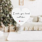 Gepersonaliseerd I Wish You Lived Next Door Hartvormig Keramisch Ornament met Naam Boomdecor Lange Afstand Kerst Vriendschap Cadeau Voor Vrienden Fami