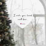 Gepersonaliseerd I Wish You Lived Next Door Hartvormig Keramisch Ornament met Naam Boomdecor Lange Afstand Kerst Vriendschap Cadeau Voor Vrienden Fami