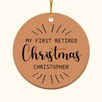 Personalized My First Retired Christmas Ceramic Ornament with Name Retirement Party Decor Christmas Farewell Gift for Family Friend Colleague