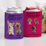 Personalized Life Would Be Boring Without Me Pet Photo Insulated Beer Can Cooler Sleeve with 1-4 Names Birthday Party Gift for Pet Owners