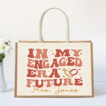 Personalizado en Mi Era Comprometido Futuro Anillo Amor Bolsa de lona de yute con el título Compromiso Ducha Nupcial Cumpleaños Regalo para las mujeres