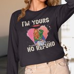 Personalized I Am Yours No Refund Sweatshirt with Names Valentine's Day Anniversary Gift for Couple
