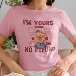 Personalized I Am Yours No Refund T-shirt with Names Valentine's Day Anniversary Gift for Couple