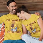Personalized I Am Yours No Refund T-shirt with Names Valentine's Day Anniversary Gift for Couple