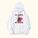 Personalized I Am Yours No Refund Hoodie with Names Valentine's Day Anniversary Gift for Couple