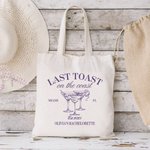 Personalisierte Last Toast On The Coast Canvas Tragetasche mit Text Tote Bag Hochzeit Strand Bachelorette Party Geschenk für Brautjungfer