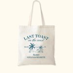 Personalisierte Last Toast On The Coast Canvas Tragetasche mit Text Tote Bag Hochzeit Strand Bachelorette Party Geschenk für Brautjungfer