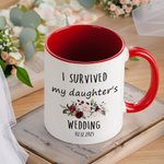 Tazza personalizzata I Survived My Daughter's Wedding Multicolore 11oz Photo Ceramic Mug con nome e data Regalo di nozze per i genitori della sposa