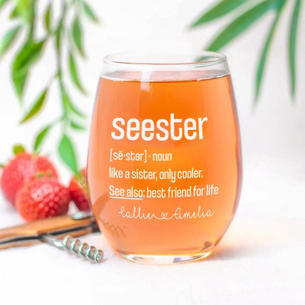Personalized Seester Definition 12oz Stemless Wine Glass with Name Birthday Treat Home Bar Housewarming Gift for Sisters Friends