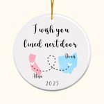 Personalized Two States Map I Wish You Lived Next Door Ceramic Ornament with Name Tree Decor Christmas Friendship Gift For Friends Family