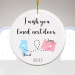 Personalized Two States Map I Wish You Lived Next Door Ceramic Ornament with Name Tree Decor Christmas Friendship Gift For Friends Family