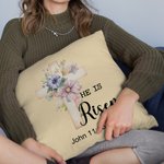 Personalised He Is Risen Bible Verse 1-5 Birth Flowers Soft Throw Pillow Cover with Text Home Decor Religious Easter Gift for Women Christians