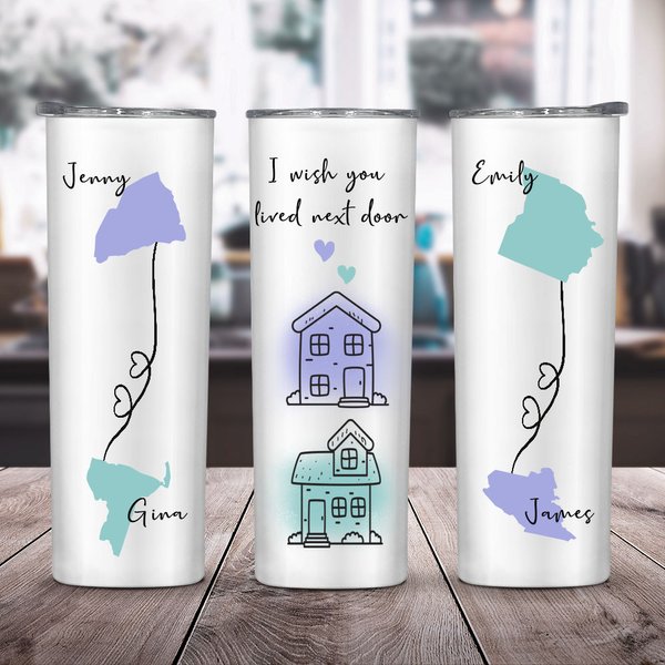 Personalised I Wish You Lived Next Door State Map Names 20 oz Skinny Tumbler with Lid and Straw Travel Accessory Long Distance Gift for Friend Family