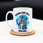Personalized Doing Dad Shit Humorous Skull 11 oz 15 oz White Ceramic Coffee Mug with Name Father's Day Birthday Gift for Dad Family