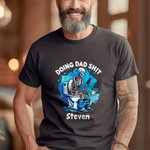 Personalisierte Doing Dad Shit Skelett 100% Baumwolle T-Shirt mit Namen Geburtstag Vatertag Urlaub Geschenk für Papa Opa