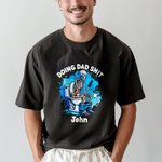 Personalisierte Doing Dad Shit Skelett 100% Baumwolle T-Shirt mit Namen Geburtstag Vatertag Urlaub Geschenk für Papa Opa