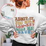 Personalized Admit It You'll Low Key Miss Me Bruh T-shirt Sweatshirt with Family Name Last Day of School Appreciation Gift for Women Teachers