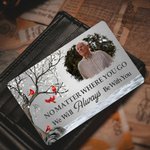 Personalized I Will Carry You With Me Until I See You Again Photo Wallet Card Sympathy Memorial Gift for Family