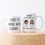 Personalised I Used To Work With Legends Face Photo Ceramic Mug Farewell Retirement Anniversary Gift for Retiring Colleagues