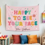 Personalized Happy to See Your Face Flower Rainbow Tapestry with Text Classroom Decor Back to School Gift for Teachers