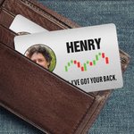 Personalized You Trade Stocks I've Got Your Back Photo Wallet Card with Name Daily Use Father's Day Birthday Gift for Dad Husband Man