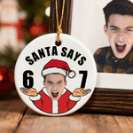 Personalised Funny Santa Says Six Seven Christmas Ornament with Photo Home Decor Christmas Gift for Friends Teenagers