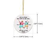 We'll Be Friends Until We are Old And Senile - Personalized Christmas Ornament