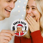 Personalized Funny Santa Says Six Seven 67 Meme Christmas Ornament with Face Photo Home Decor Christmas Gift for Teenagers Kids
