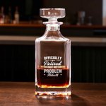 Personalized Officially Retired Not My Problem Whiskey Decanter with Name Bar Accessory Retirement Gift for Men Whiskey Lovers